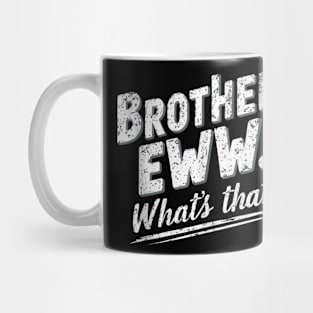 Brother Eww Whats That Vintage Mug